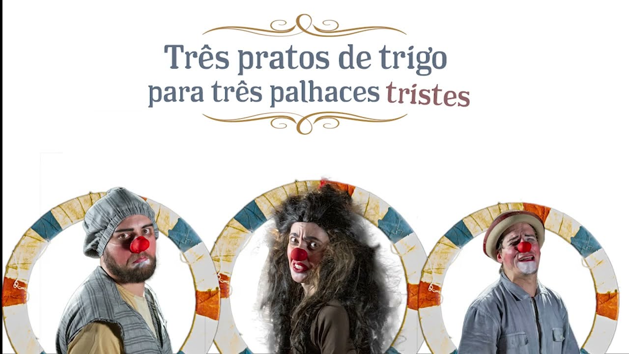 Teaser "Três pratos de trigo, para três palhaces triste" - Trupe Tópatu