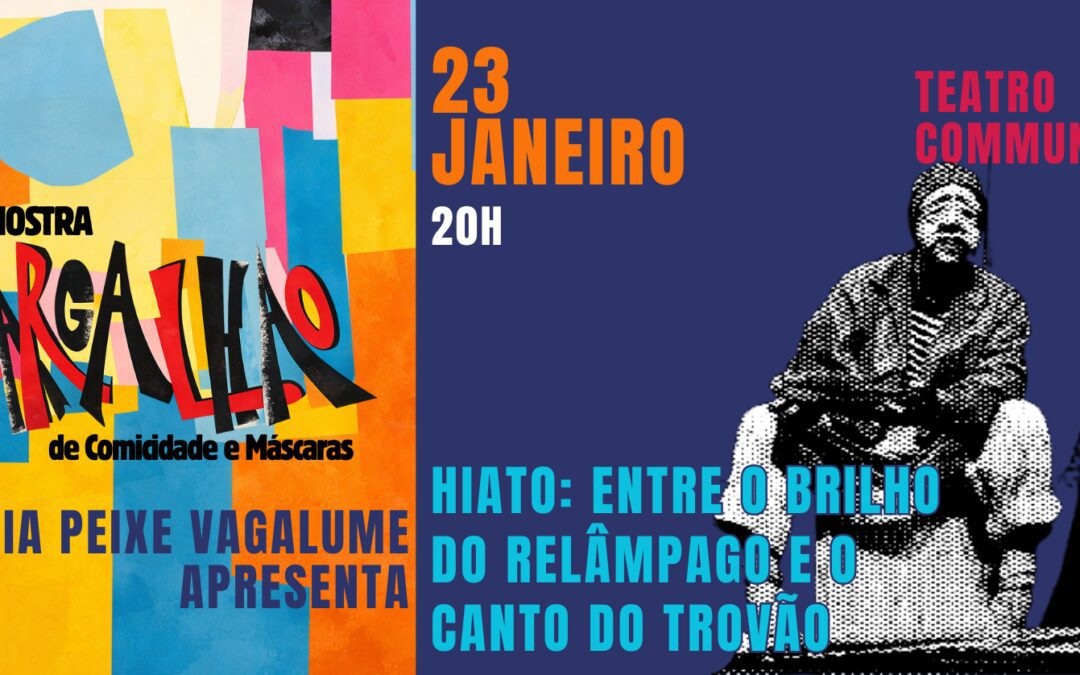 Hiato: entre o brilho do relâmpago e o canto do trovão – 1ª MOSTRA GARGALHÃO